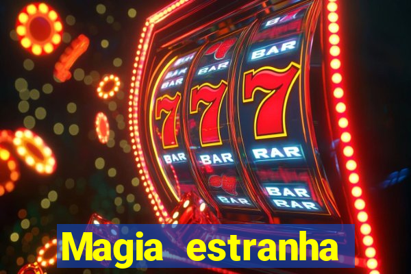 Magia estranha filme completo dublado